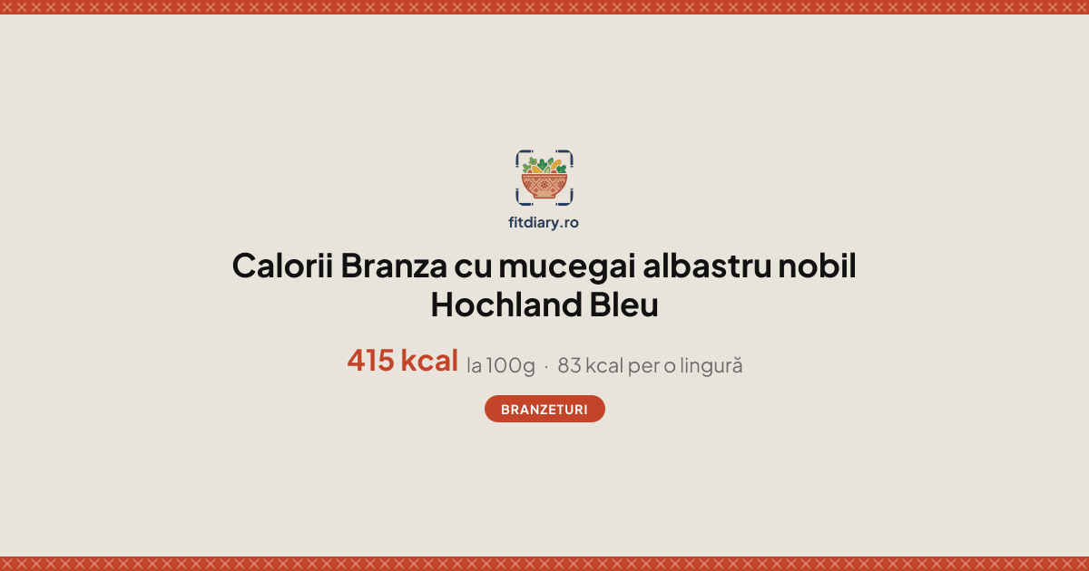 Branza cu mucegai albastru nobil Hochland Bleu: Calorii și Valori ...