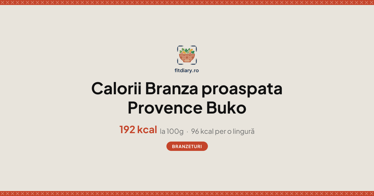 Branza proaspata Provence Buko: Calorii și Valori Nutriționale | FitDiary