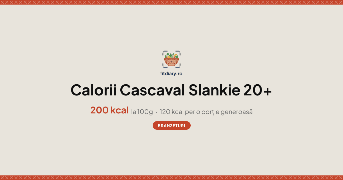 Cascaval Slankie 20+: Calorii și Valori Nutriționale | FitDiary