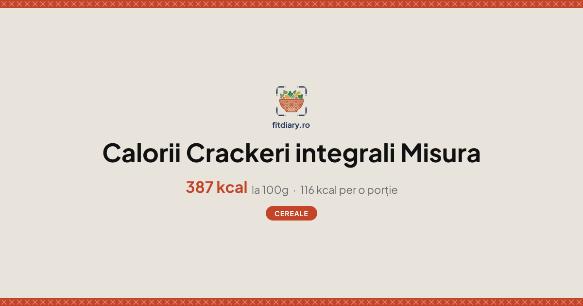 Crackeri integrali Misura: Calorii și Valori Nutriționale | FitDiary