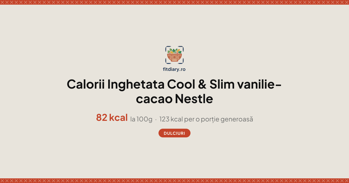 Inghetata Cool & Slim vanilie-cacao Nestle: Calorii și Valori ...